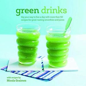 Green Drinks recipes by Nicola Graimes